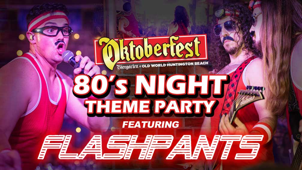 Oktoberfest 80's Night Theme Party featuring FlashPants 80's band