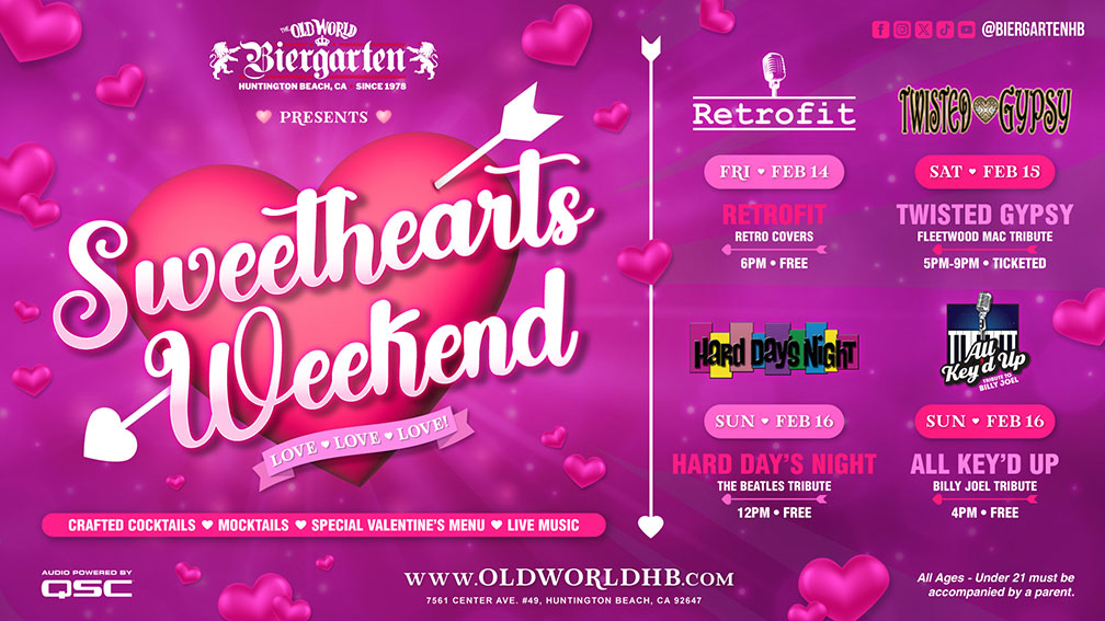 SWEETHEARTS WEEKEND at Biergarten Old World Huntington Beach